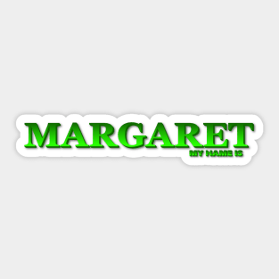 MARGARET. MY NAME IS MARGARET. SAMER BRASIL Sticker